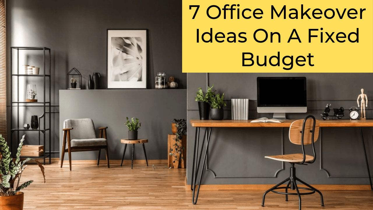 7 Office Makeover Ideas On A Fixed Budget ArticleCube